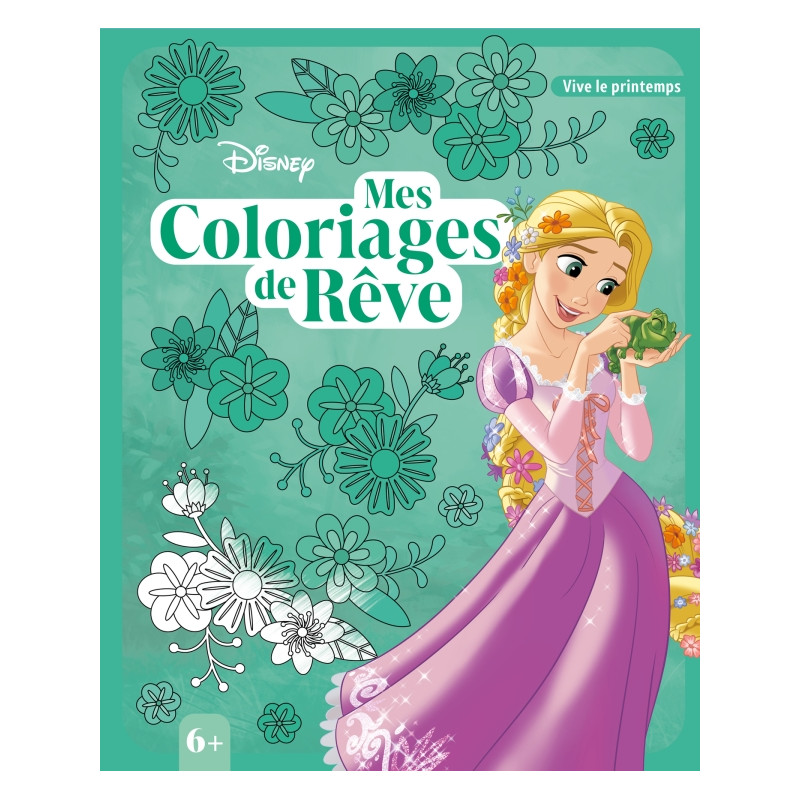 DISNEY - Mes Coloriages de Rêve (6+) - Printemps
