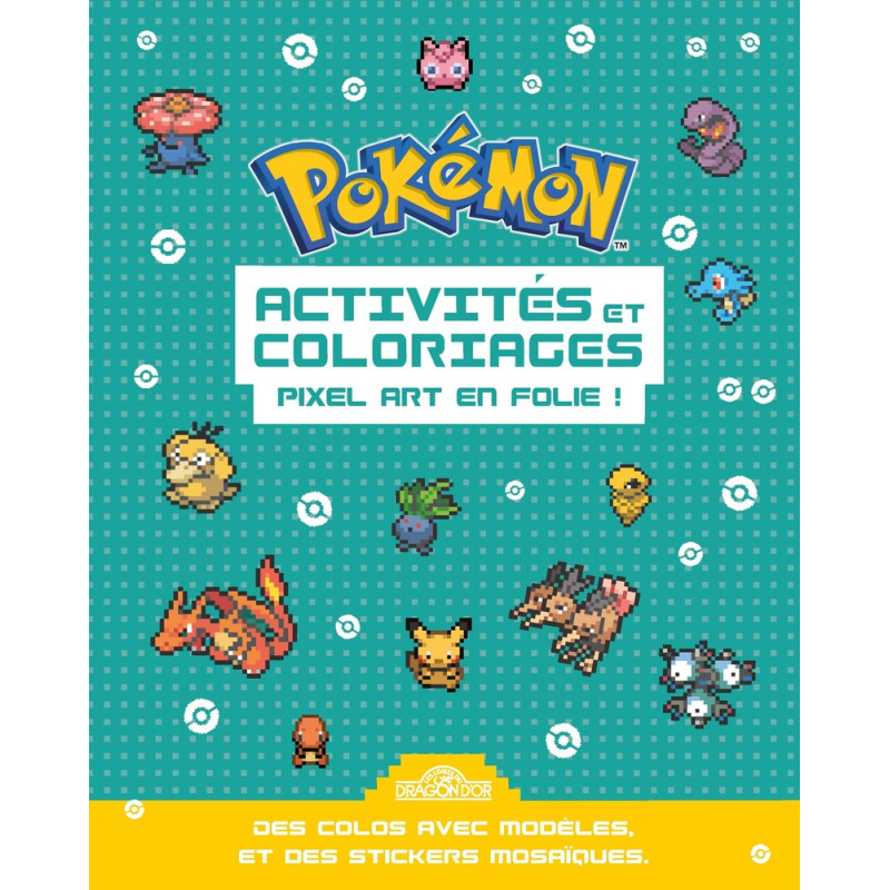 Coloriage Pokémon - Activités et coloriages Pixel art en folie !
