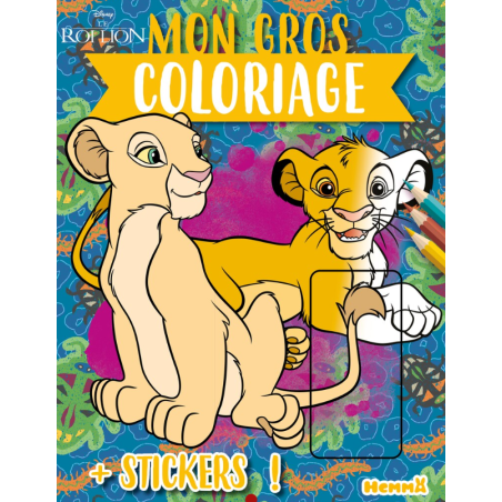 Disney Le Roi Lion - Mon gros coloriage + stickers ! (Simba et Nala)