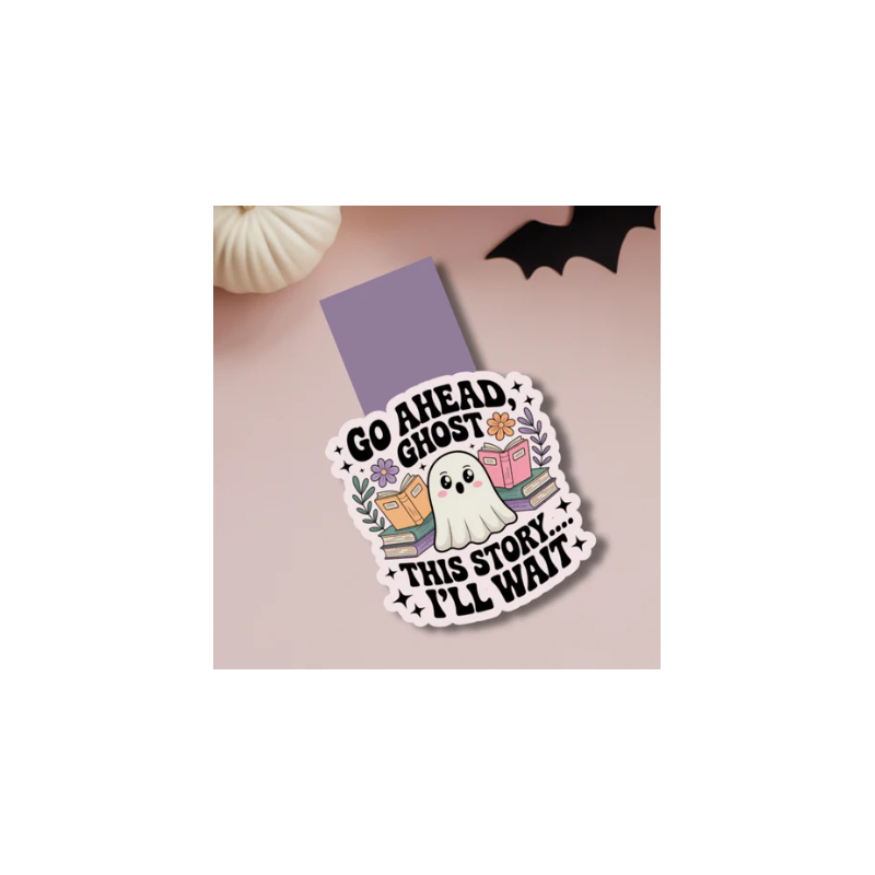 Marque-pages magnétique " Go ahed, ghost this story.. i'll wait "