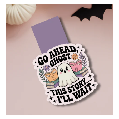 Marque-pages magnétique " Go ahed, ghost this story.. i'll wait "