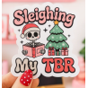 Autocollant découpé " Sleighing my TBR "